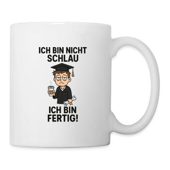 Matura Shirt – Ich bin fertig! Kaffee & Diplom - Tasse - Weiß - Rechts