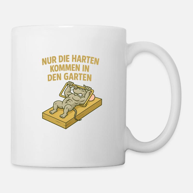 Nur die Harten kommen in den Garten - Tasse - Weiß