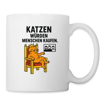 Katzen würden Menschen kaufen. - Tasse - Weiß - Rechts