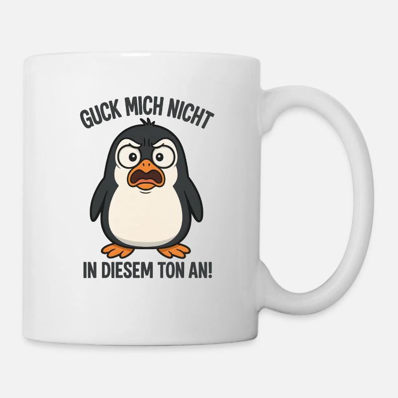 Guck Mich Nicht In Diesem Ton An Pinguin - Tasse - Weiß