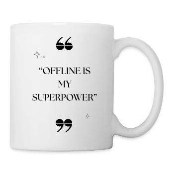 Offline ist meine Superkraft - Digital Detox Zitat T-Shirt - Tasse - Weiß - Rechts