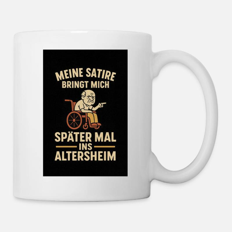 „Meine Satire bringt mich später mal " - Tasse - Weiß
