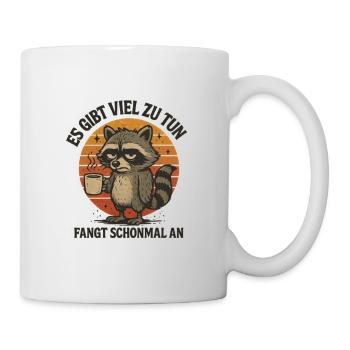 Waschbär es gibt viel zu tun Arbeit - Tasse - Weiß - Rechts