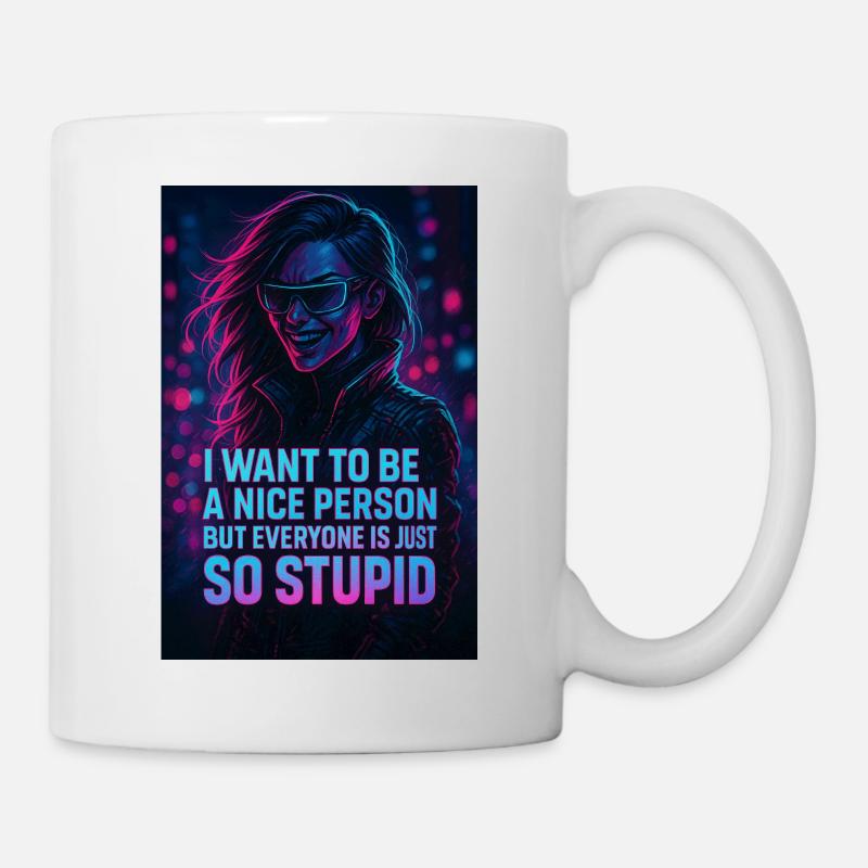 Humorvoller Neon-Design mit sarkastischem Spruch - Tasse - Weiß