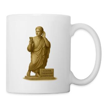 Antike Statue mit Smartphone und Zitat - Tasse - Weiß - Rechts