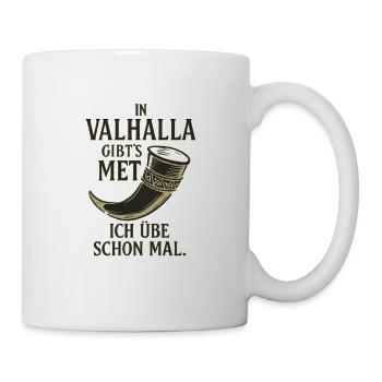 In Valhalla there is mead - Mug - white - Right