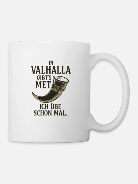 In Valhalla gibt´s Met - Tasse - Weiß