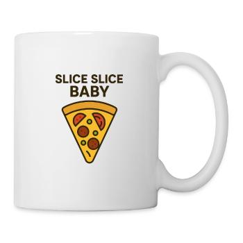 Slice Slice Baby Motivational Design - Tasse - Weiß - Rechts