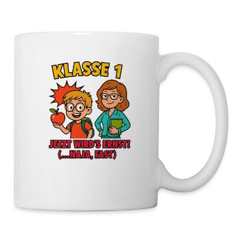 Klasse 1 jetzt wirds ernst - Tasse - Weiß - Rechts