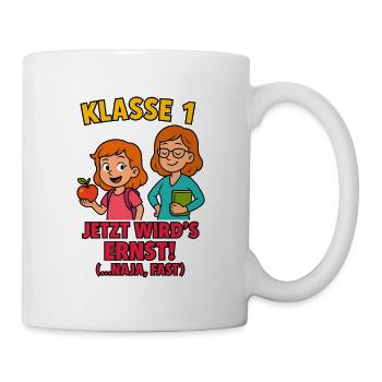 Klasse 1 jetzt wirds ernst - Tasse - Weiß - Rechts