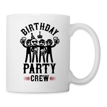 Geburtstag Party Crew Lustig - Tasse - Weiß - Rechts