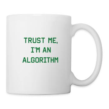 Trust me, I'm an algorithm – Nerd & Programmer - Mug - white - Right