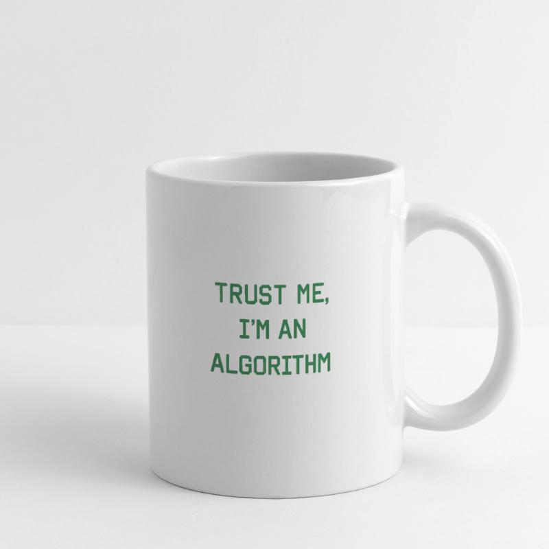 Trust me, I’m an Algorithm – Nerd & Programmierer  Tasse