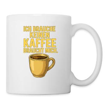 Kaffee braucht mich – Lustiges Morgenmuffel Shirt - Mug blanc - blanc - Droite