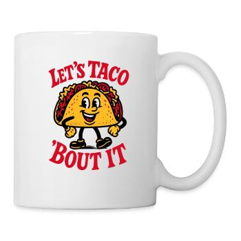 Let's Taco 'Bout It – Fun Food Motif - Mug - white - Right
