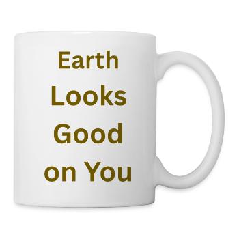 Earth Looks Good On You Inspirational Design - Mug - white - Right
