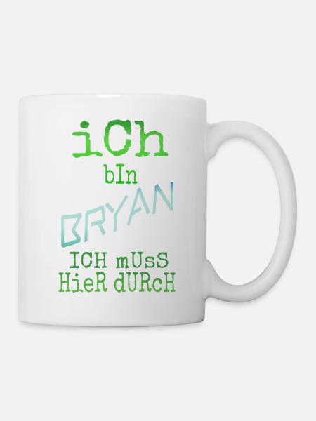 Bryan als Bryan - Tasse - Weiß