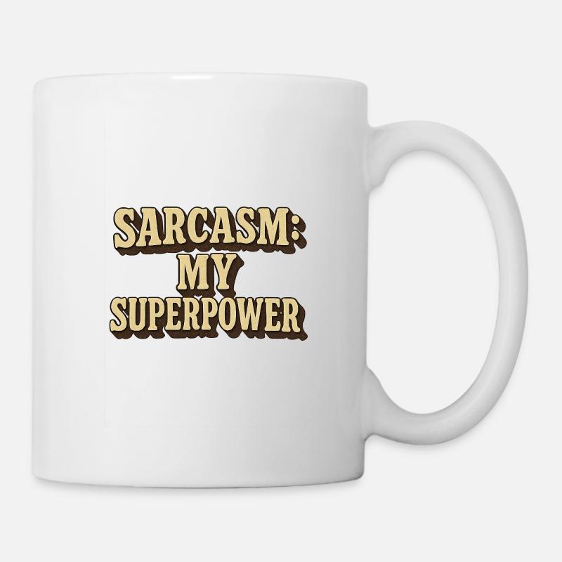 Sarcasme Ma superpuissance Citation Design - Mug blanc - blanc