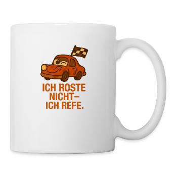 Ich_Roste_nicht_ich_Reife - Tasse - Weiß - Rechts