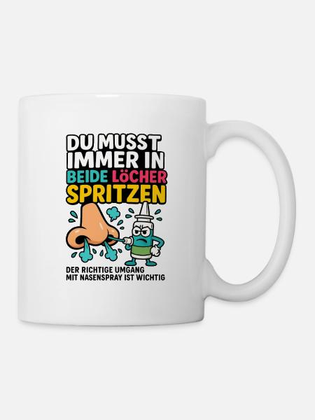You always have to dig into both holes - Nasenspay - Mug - white