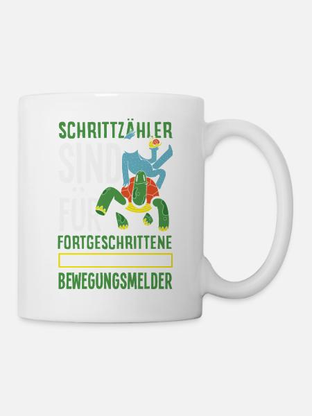 Schrittzähler? Ich nutze den Bewegungsmelder - Tasse - Weiß