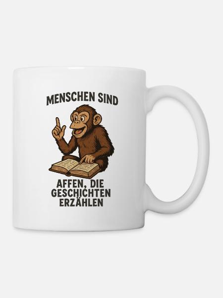 Menschen sind Affen, die Geschichten erzählen - Tasse - Weiß