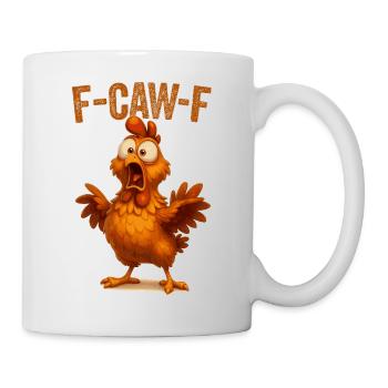 F Caw F Huhn Shirt | Komisch - Tasse - Weiß - Rechts