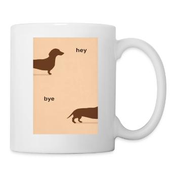 Hey Bye Dachshund – Funny Dog Poster - Mug - white - Right