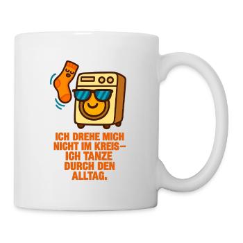 Ich_drehe_mich_nicht_im_Kreis_ich_Tanze_durch_d - Tasse - Weiß - Rechts