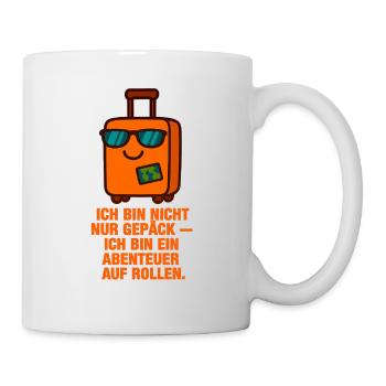 Ich_bin_nicht_nur_Gepack_ich_bin_ein_Abenteuer_ - Tasse - Weiß - Rechts