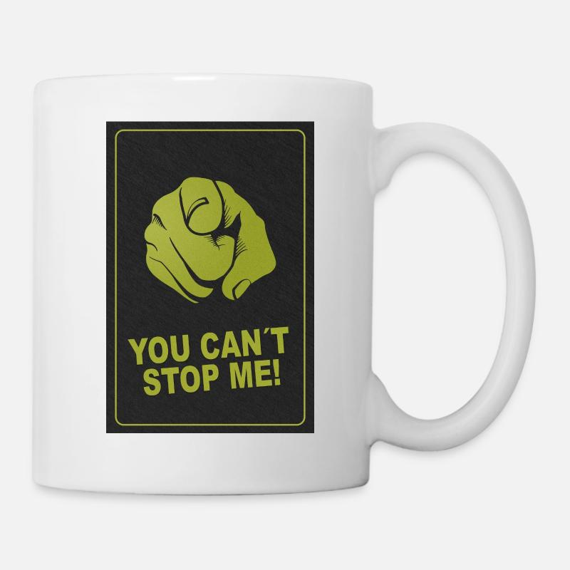 Unstoppable – You Can't Stop Me! - Mug - white