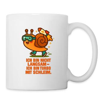 ich_bin_nicht_Langsam_Ich_bin_Turbo_mit_Schleim - Tasse - Weiß - Rechts