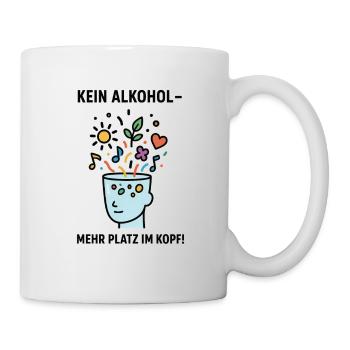 Kein Alkohol - Mehr Platz im Kopf! - Tasse - Weiß - Rechts