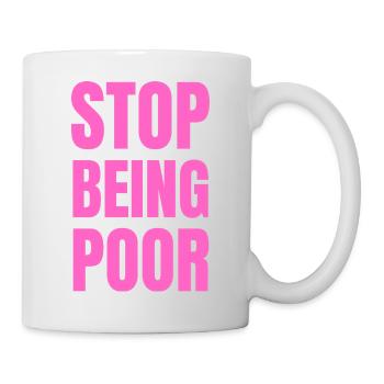 Stop Being Poor Y2K Aesthetic Trendy Pink - Mug - white - Right