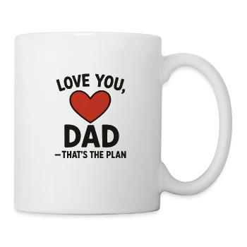 Love You Dad That's The Plan - Mug - white - Right