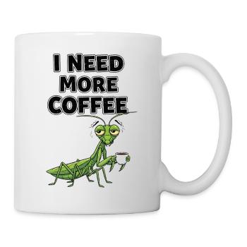 J’ai besoin de plus de café Mantis - Mug blanc - blanc - Droite
