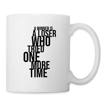 A Winner Is a Loser Who Tried One More Time – Typo - Tasse - Weiß - Rechts