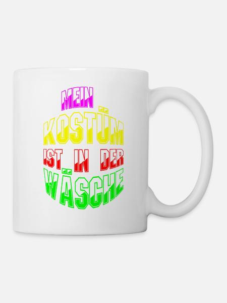 Mein Kostüm ist in der Wäsche Faschingsoutfit - Tasse - Weiß
