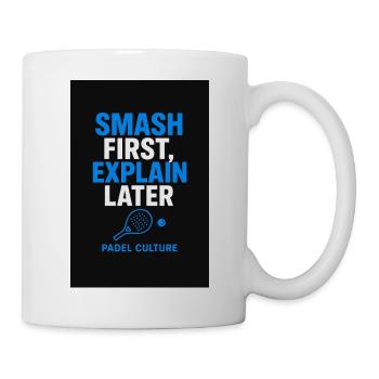 Smash d’abord, expliquer plus tard la culture du padel - Mug blanc - blanc - Droite