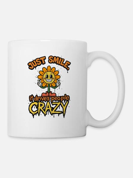 Just Smile It Drives People Crazy – Graffiti Style - Tasse - Weiß