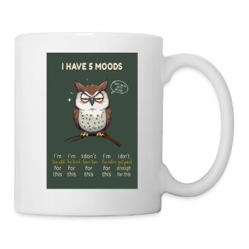 Grumpy Owl – I Have 5 Moods Funny Design - Tasse - Weiß - Rechts