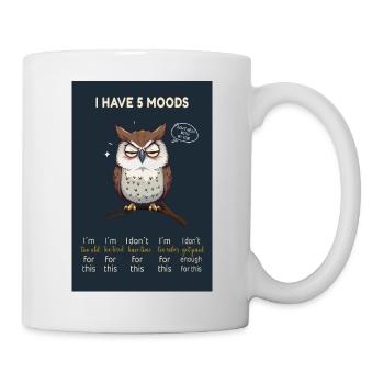 I Have 5 Moods-Witziges Eulenmotiv mit dem Spruch  - Tasse - Weiß - Rechts