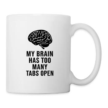 MEIN GEHIRN HAT ZU VIELE TABS OFFEN - Tasse - Weiß - Rechts
