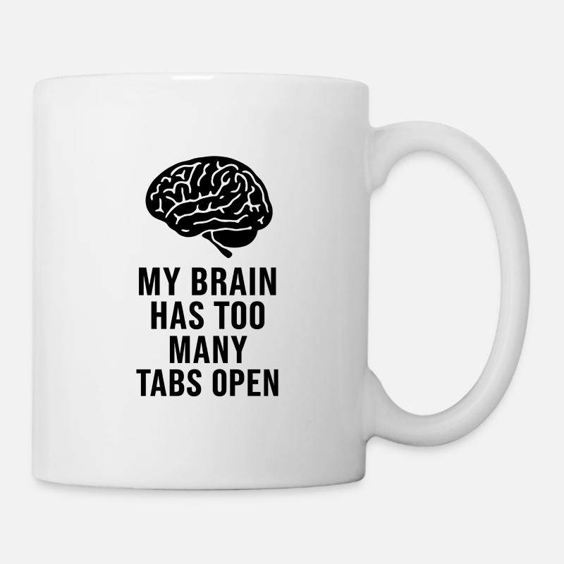 MY BRAIN HAS TOO MANY TABS OPEN - Mug - white