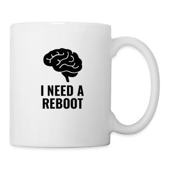 I NEED A REBOOT - Mug - white - Right