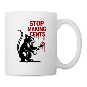 Stop Making Cents Katzengraffiti - Tasse - Weiß - Rechts