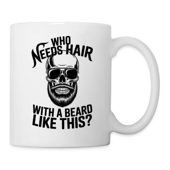Who Needs Hair With A Beard Like This Bart Glatze - Mug - white - Right