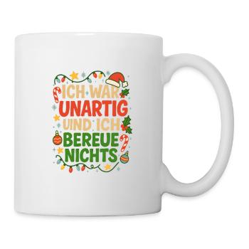 Unartig zu Weihnachten: Bereue nichts - Tasse - Weiß - Rechts