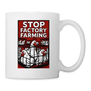 Stopp Factory Farming Poster - Tasse - Weiß - Rechts