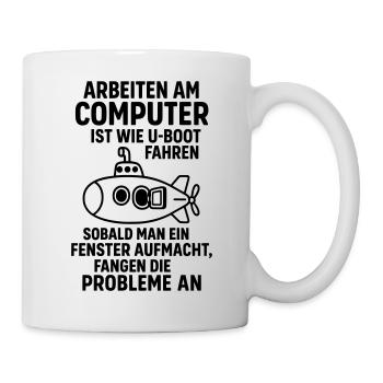 Computer Witz Probleme Fenster öffnen U Boot - Tasse - Weiß - Rechts
